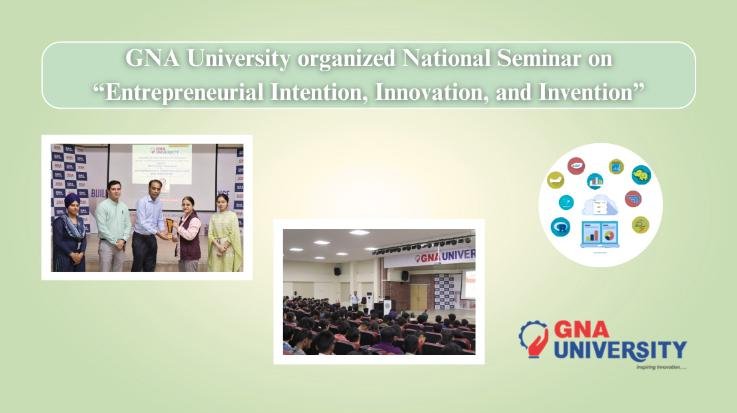 GNA-University-organized-National-Seminar-on-Entrepreneurial-Intention-Innovation-and-Invention