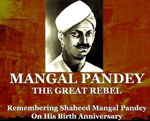 Mangal Pandey - The hero of India’s first war of Independence