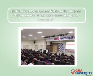 GNA-University-organized-National-Seminar-on-Entrepreneurial-Intention-Innovation-and-Invention
